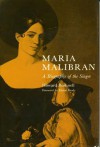 Maria Malibran: A Biography of the Singer - Howard Bushnell