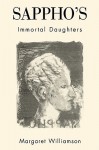 Sappho's Immortal Daughters - Margaret Williamson