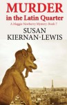 Murder in the Latin Quarter (The Maggie Newberry Mysteries) (Volume 7) - Susan Kiernan-Lewis