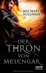 Der Thron von Melengar: Riyria 1 - Michael J. Sullivan, Cornelia Holfelder-von der Tann