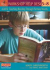 A Quick Guide to Teaching Reading Through Fantasy Novels, 5-8 (Workshop Help Desk) - Mary Ehrenworth, Lucy Calkins