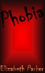 Phobia - Elizabeth Parker