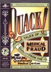 Quack!: Tales of Medical Fraud from the Museum of Questionable Medical Devices - Bob McCoy