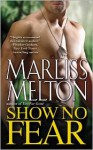 Show No Fear - Marliss Melton