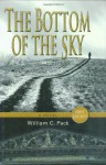 The Bottom of the Sky - William C. Pack