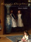 Sargent's Daughters: The Biography of a Painting - Erica Hirshler