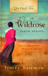 Love Finds You in Wildrose, North Dakota - Tracey Bateman