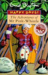 Adventures of Mr. Pinkwhistle (Happy Days) - Enid Blyton