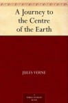 Journey to the Centre of the Earth - Jules Verne