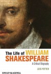 The Life of William Shakespeare: A Critical Biography - Lois Potter