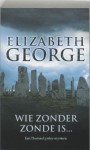 Wie zonder zonde is... (Inspector Lynley #10) - Elizabeth George