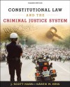 Constitutional Law and the Criminal Justice System - J. Scott Harr, Kären M. Hess