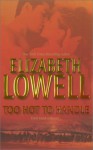 Too Hot to Handle - Elizabeth Lowell