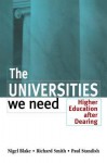 The Universities We Need: Higher Education After Dearing - Nigel Blake, Richard Smith, Paul Standish