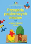 Przygody papierowych misiów, czyli origami płaskie z koła - Dorota Dziamska