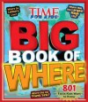 TIME For Kids Big Book of Where - Editors of Time for Kids Magazine