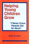 Helping Young Children Grow - Erna Furman