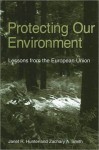 Protecting Our Environment: Lessons from the European Union - Janet Hunter