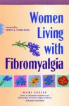 Women Living with Fibromyalgia - Mari Skelly, Devin J. Starlanyl