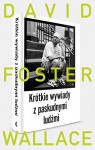 Krotkie wywiady z paskudnymi ludźmi - David Foster Wallace