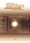 Camera Lucida. Pastabos apie fotografiją - Roland Barthes, Agnė Narušytė