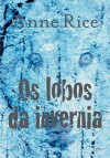 Os Lobos de Invernia (Em Portuguese do Brasil) - Anne Rice