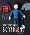 Knit Your Own Boyfriend - Carol Meldrum