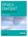 What Is Devops? - Mike Loukides