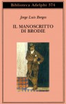 Il manoscritto di Brodie - Jorge Luis Borges, Antonio Melis, Lucia Lorenzini