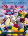 The Nutritional Cost Of Drugs: A Guide To Maintaining Good Nutrition While Using Prescription And Over The Counter Drugs - Ross Pelton, James Lavalle