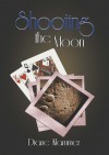 Shooting the Moon - Diane Klammer