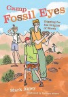 Camp Fossil Eyes: Digging for the Origins of Words - Mark Abley, Kathryn Adams