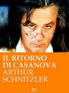 A. Schnitzler. Il ritorno di Casanova (RLI CLASSICI) - Arthur Schnitzler, RLI