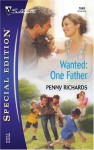 Wanted: One Father (Silhouette Special Edition) - Penny Richards
