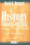 A History of Christian Doctrine Volume 1 - David K. Bernard