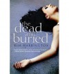 [ { DEAD AND BURIED } ] by Harrington, Kim (AUTHOR) Jan-01-2013 [ Hardcover ] - Kim Harrington