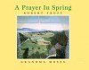 A Prayer in Spring - Robert Frost