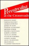 Perestroika at the Crossroads - Donald D. Barry, Yaroslav Bilinsky, Alvin Z. Rubinstein