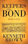 Keepers of the Bond: Book I (Ein) - Kenneth Brown