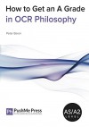 How to Get an A Grade in OCR Philosophy: Religious Studies (Religious Studies Revision) - Peter Baron, Liz Jones