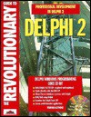 Revolutionary Guide to Delphi 2 - Brian Long, Delphi Author Team, Wrox Development