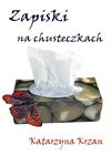 Zapiski na chusteczkach - ebook - Katarzyna Krzan