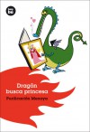 Dragon busca princesa - Purificacion Menaya, Francesc Infante