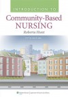 Introduction to Community-Based Nursing - Roberta Hunt