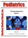 Pediatrics: Practice Questions, Book 1 - Anthony D. Slonim