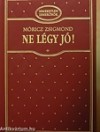 Ne légy jó! - Zsigmond Móricz