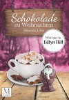 Schokolade zu Weihnachten: Welcome To Edlyn Hill - Miranda J. Fox