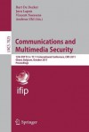 Communications and Multimedia Security: 12th IFIP TC 6/TC 11 International Conference, CMS 2011, Ghent, Belgium, October 19-21, 2011, Proceedings - Bart De Decker, Jorn Lapon, Vincent Naessens