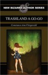 Trashland A Go-Go - Constance Ann Fitzgerald