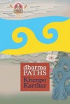 Dharma Paths - Ve N Rinpoche, Khenpo Karthar